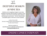 Consultation: Deep Dive Session (45 minutes) $75