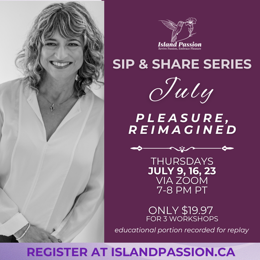 Pleasure, Reimagined (begins July 9) - Sip & Share Workshop Series