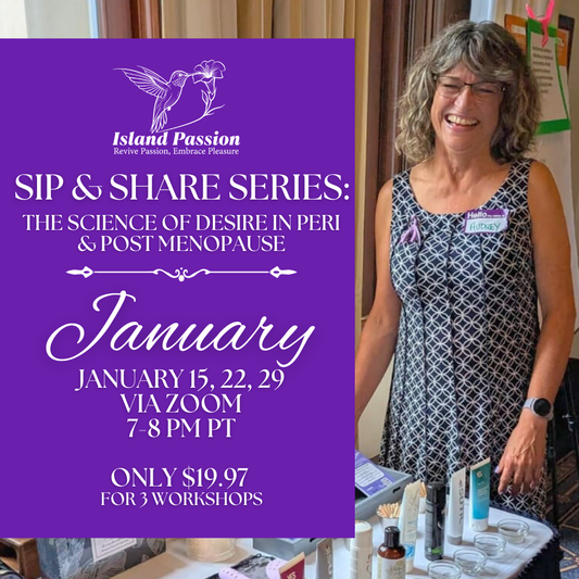 Sip & Share Series: The Science of Desire in Peri & Post Menopause (January)